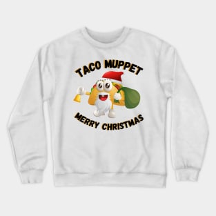 Taco muppet merry Christmas carol Crewneck Sweatshirt